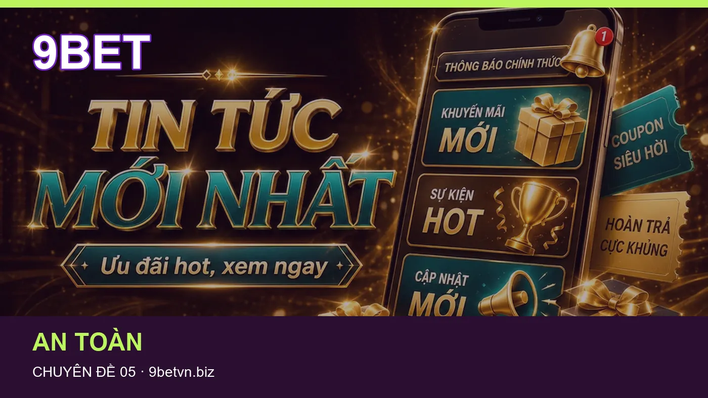 Đối chiếu nguồn và thời điểm cập nhật trong Slot của 9BET