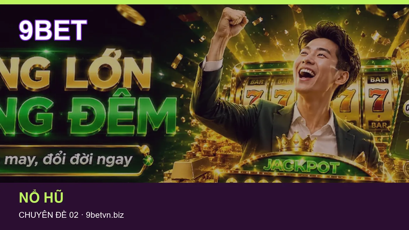 Hỏi đáp về Trò chơi: quy trình tự kiểm tra trên 9BET